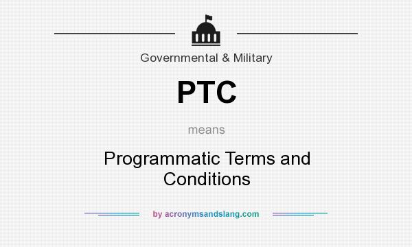 What does PTC mean? It stands for Programmatic Terms and Conditions