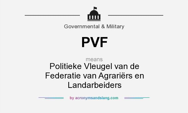 What does PVF mean? It stands for Politieke Vleugel van de Federatie van Agrariërs en Landarbeiders