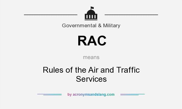 What does RAC mean? It stands for Rules of the Air and Traffic Services