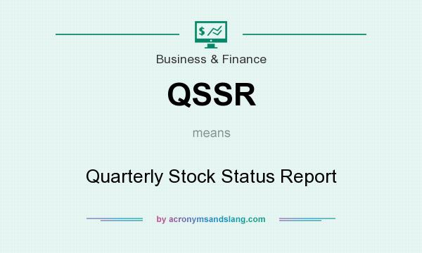 What does QSSR mean? It stands for Quarterly Stock Status Report