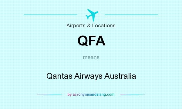 What does QFA mean? It stands for Qantas Airways Australia