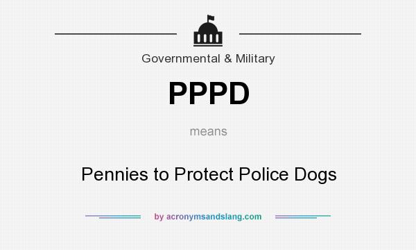 What does PPPD mean? It stands for Pennies to Protect Police Dogs
