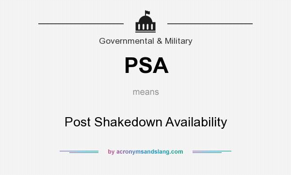 What does PSA mean? It stands for Post Shakedown Availability