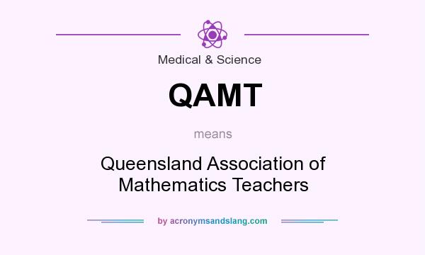 What does QAMT mean? It stands for Queensland Association of Mathematics Teachers