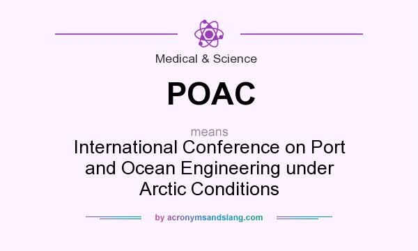 What does POAC mean? It stands for International Conference on Port and Ocean Engineering under Arctic Conditions
