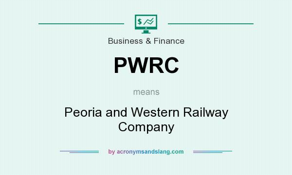 What does PWRC mean? It stands for Peoria and Western Railway Company