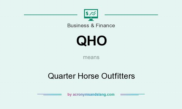 What does QHO mean? It stands for Quarter Horse Outfitters