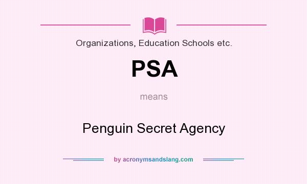 What does PSA mean? It stands for Penguin Secret Agency