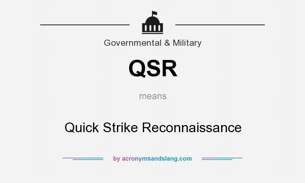 What does QSR mean? It stands for Quick Strike Reconnaissance