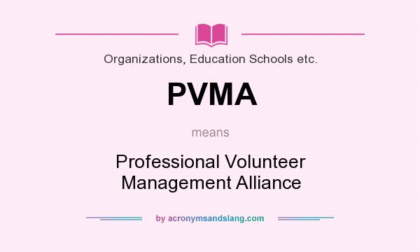 What does PVMA mean? It stands for Professional Volunteer Management Alliance