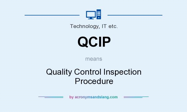 What does QCIP mean? It stands for Quality Control Inspection Procedure