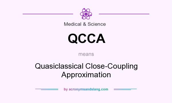 What does QCCA mean? It stands for Quasiclassical Close-Coupling Approximation
