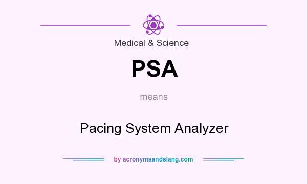 What does PSA mean? It stands for Pacing System Analyzer