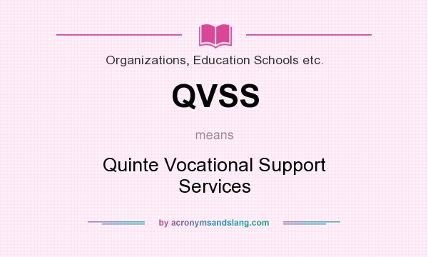 What does QVSS mean? It stands for Quinte Vocational Support Services