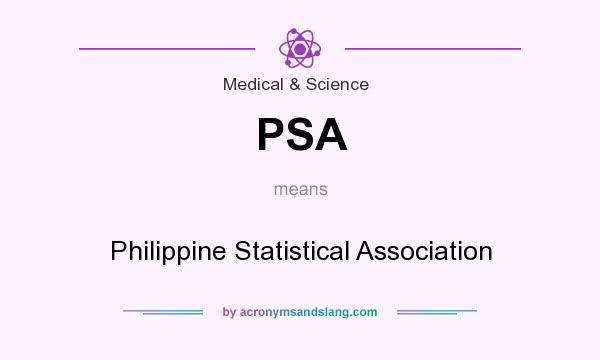 What does PSA mean? It stands for Philippine Statistical Association
