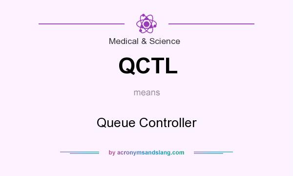 What does QCTL mean? It stands for Queue Controller