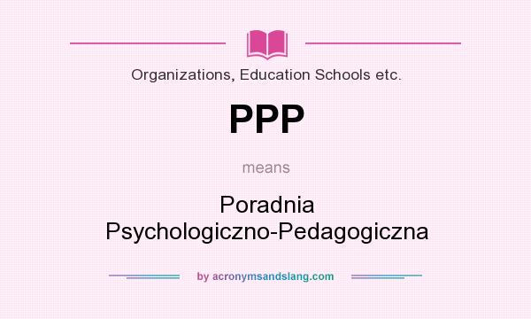 What does PPP mean? It stands for Poradnia Psychologiczno-Pedagogiczna