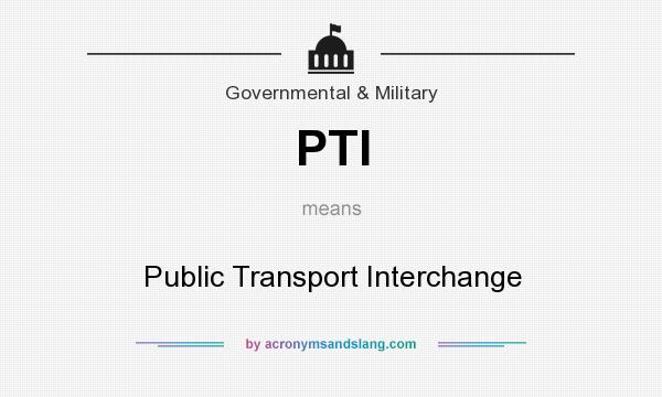 What does PTI mean? It stands for Public Transport Interchange