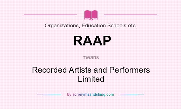 What does RAAP mean? It stands for Recorded Artists and Performers Limited