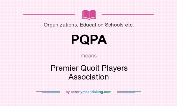 What does PQPA mean? It stands for Premier Quoit Players Association