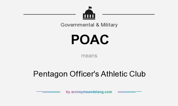 What does POAC mean? It stands for Pentagon Officer`s Athletic Club