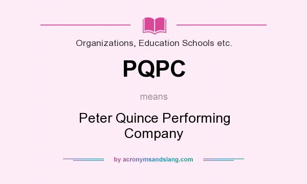 What does PQPC mean? It stands for Peter Quince Performing Company