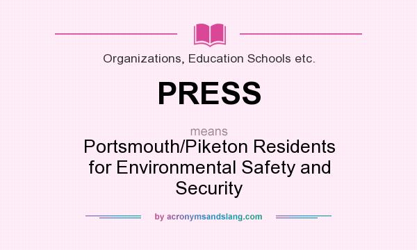 What does PRESS mean? It stands for Portsmouth/Piketon Residents for Environmental Safety and Security