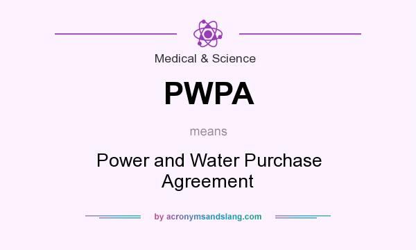What does PWPA mean? It stands for Power and Water Purchase Agreement