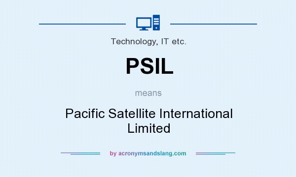 What does PSIL mean? It stands for Pacific Satellite International Limited