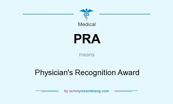 What does PRA mean? It stands for Physician`s Recognition Award