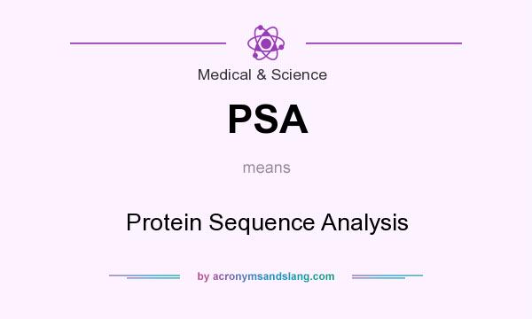What does PSA mean? It stands for Protein Sequence Analysis