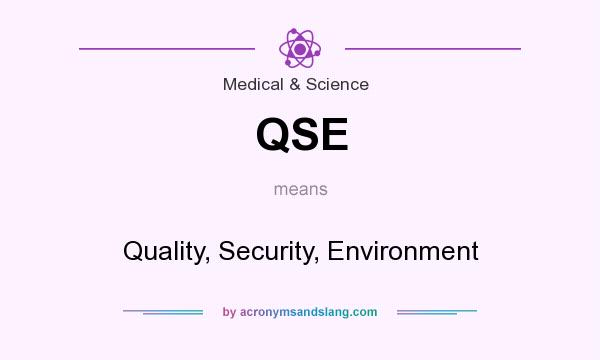 What does QSE mean? It stands for Quality, Security, Environment