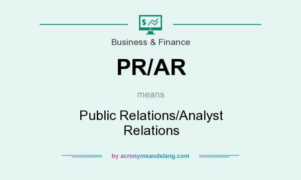 What does PR/AR mean? It stands for Public Relations/Analyst Relations