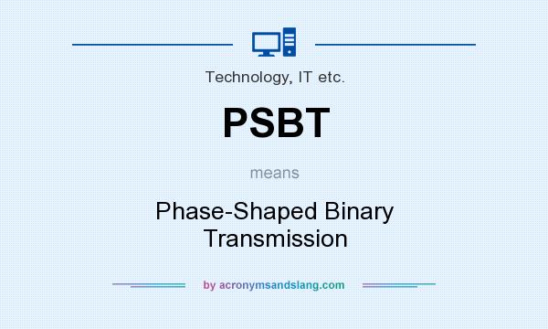 What does PSBT mean? It stands for Phase-Shaped Binary Transmission