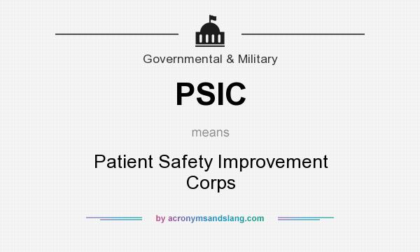 What does PSIC mean? It stands for Patient Safety Improvement Corps