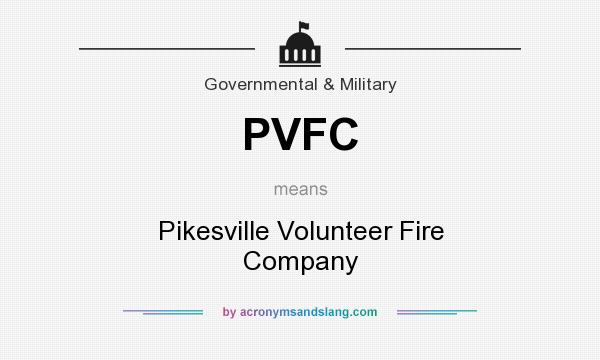 What does PVFC mean? It stands for Pikesville Volunteer Fire Company