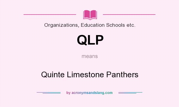 What does QLP mean? It stands for Quinte Limestone Panthers