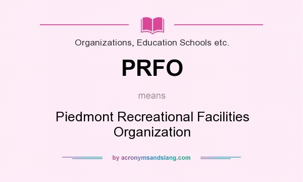 What does PRFO mean? It stands for Piedmont Recreational Facilities Organization