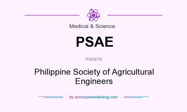 What does PSAE mean? It stands for Philippine Society of Agricultural Engineers