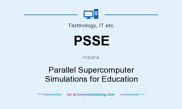 What does PSSE mean? It stands for Parallel Supercomputer Simulations for Education