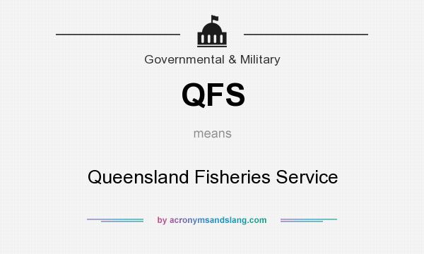 What does QFS mean? It stands for Queensland Fisheries Service