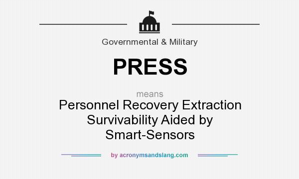 What does PRESS mean? It stands for Personnel Recovery Extraction Survivability Aided by Smart-Sensors