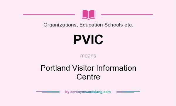 What does PVIC mean? It stands for Portland Visitor Information Centre