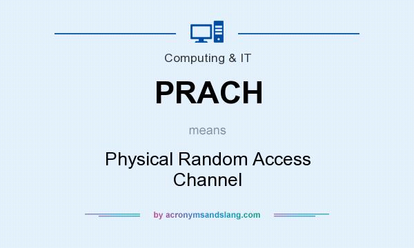 What does PRACH mean? It stands for Physical Random Access Channel