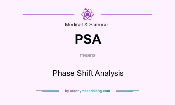 What does PSA mean? It stands for Phase Shift Analysis