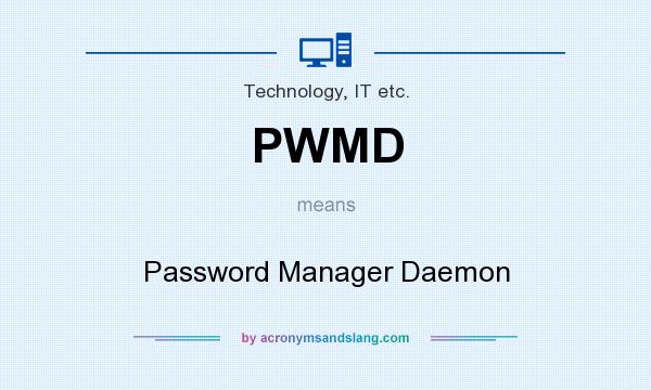 What does PWMD mean? It stands for Password Manager Daemon