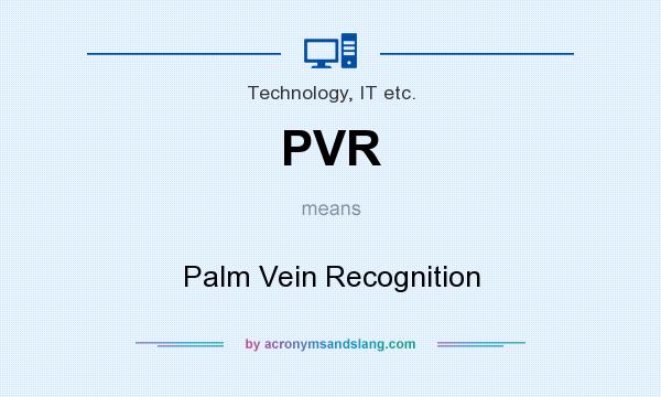 What does PVR mean? It stands for Palm Vein Recognition