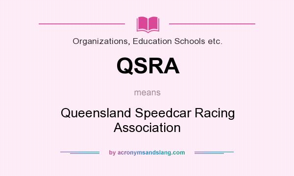 What does QSRA mean? It stands for Queensland Speedcar Racing Association