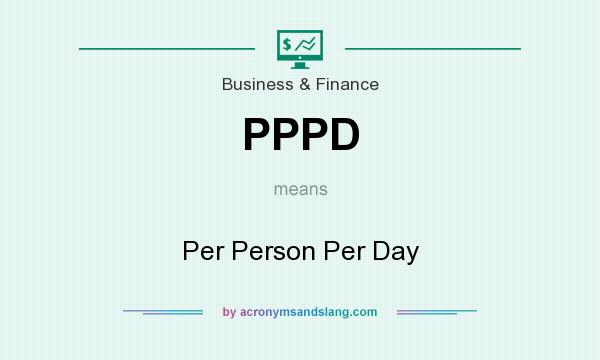 What does PPPD mean? It stands for Per Person Per Day