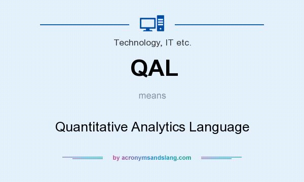 What does QAL mean? It stands for Quantitative Analytics Language